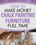 How To Make Money Chalk Painting furniture full Time